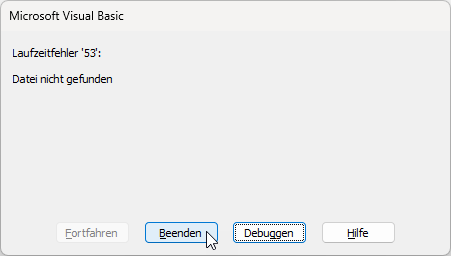 Der Standarddialog von VBA beim Laufzeitfehler 53 - so etwas darf der Anwender nie zu sehen bekommen